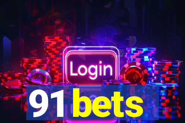 91 bets